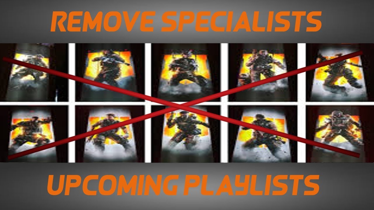 Removing Specialists In BO4 = WIN! / Upcoming Playlists Speculation