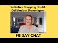 Friday Chat: Collective Shopping Haul, Gift Ideas &amp; Health Update