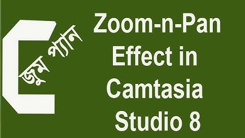 How to  Zoom n Pan | Effect in Camtasia Studio 8 | bangla tutorial