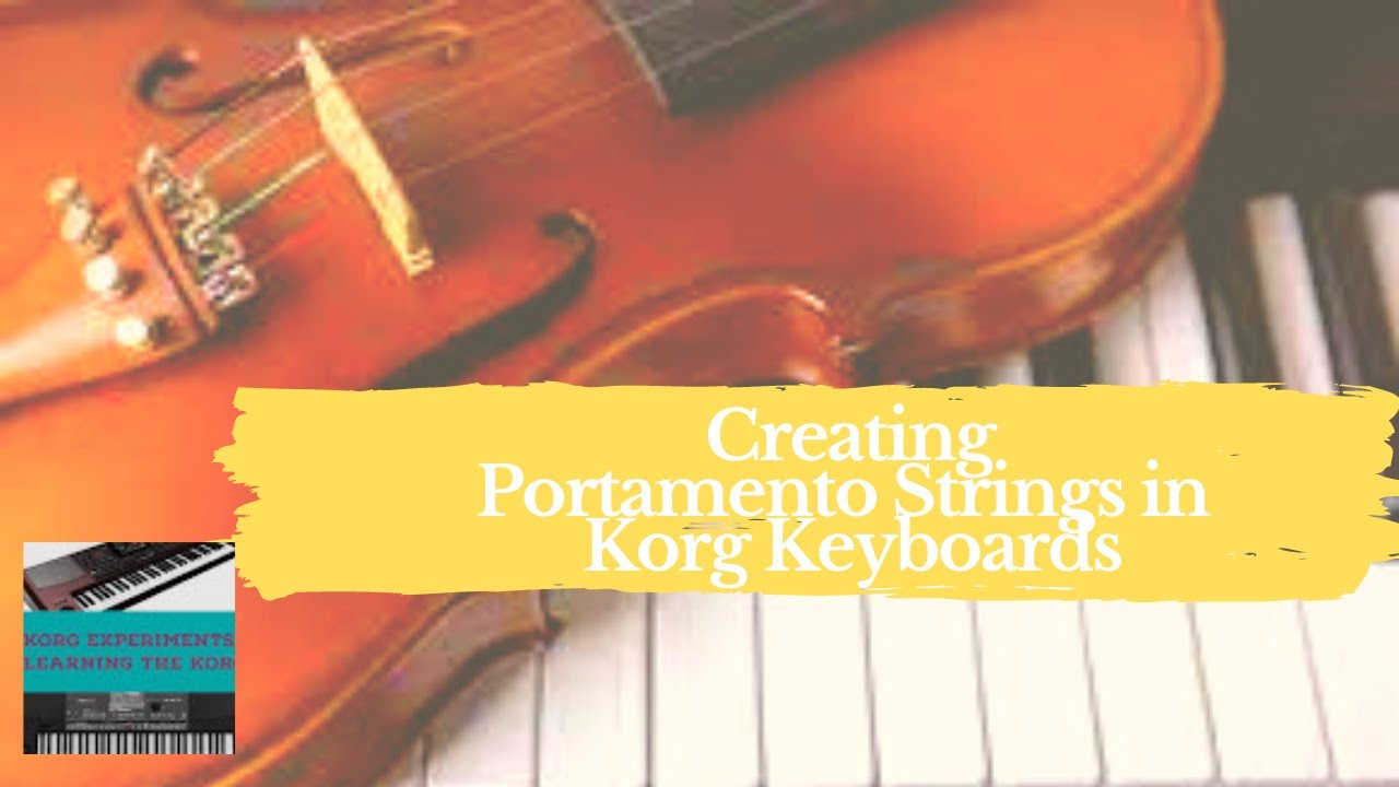 How to create Portamento Strings in Korg keyboards