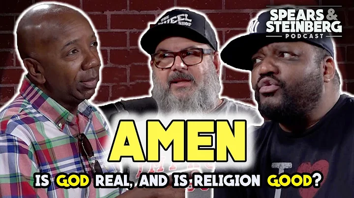 Spears & Steinberg Episode 378: Amen (Religion and the existence of God)