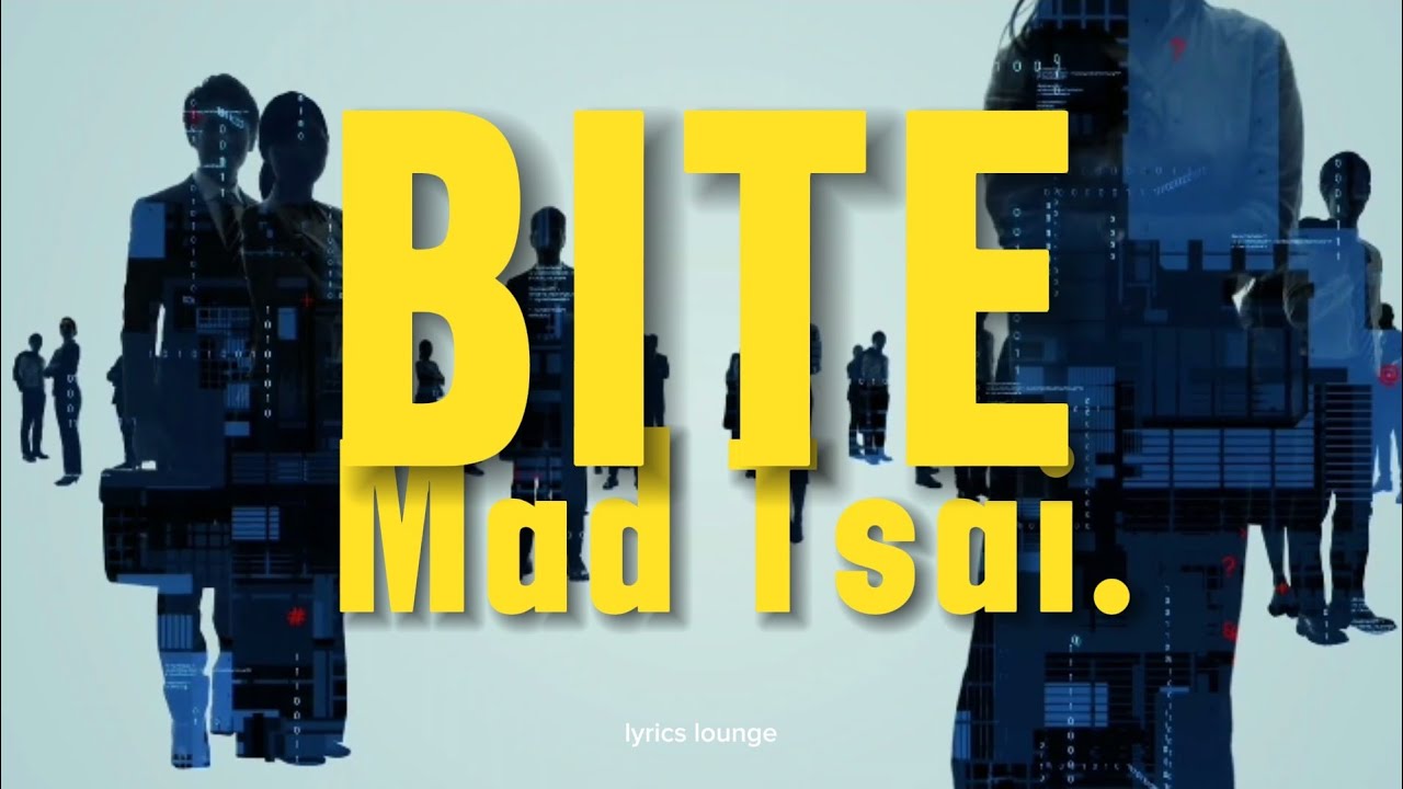 Mad Tsai - BITE (official lyrics video) - YouTube