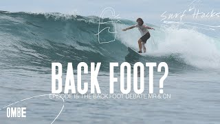 Ep 15 | Surf Hacks | The Back Foot Debate with Mark Richards & Clayton Nienaber