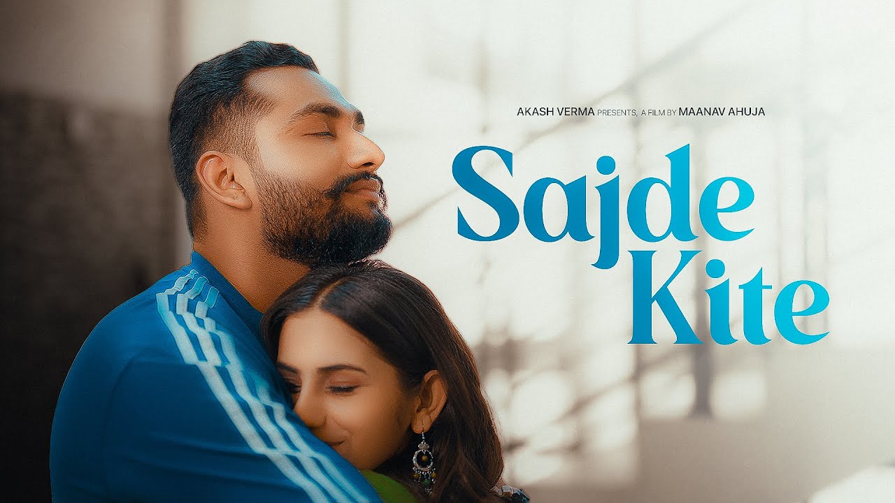 Sajde Kite(Official Video) Akash Verma | Harman Antal | Punjabi Song