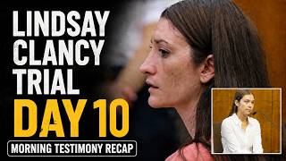 RECAP: Lindsay Clancy Trial   Day 10 Morning Testimony: Dr Tufts On Cross Exam