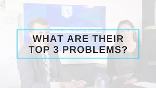 What are their Top 3 Problems?