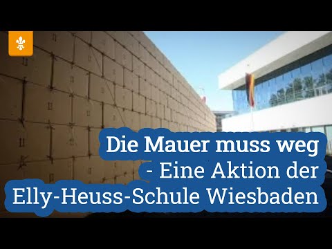 ? Die Mauer muss weg - Eine Aktion der Elly-Heuss-Schule Wiesbaden / Landeshauptstadt Wiesbaden