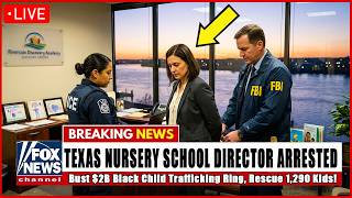 FBI & ICE Raid Texas Childcare System — Bust $2B Black Child Trafficking Ring, Rescue 1,290 Kids!