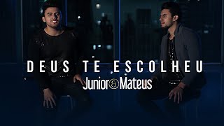 Junior e Mateus - Deus Te Escolheu | Clipe Oficial chords