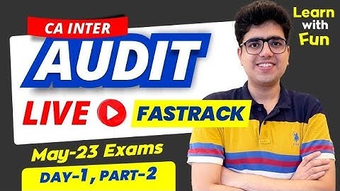 Day 1 Part 2 CA Inter Audit Fastrack Batch | Learn with Fun | CA Shubham Keswani (AIR 8)