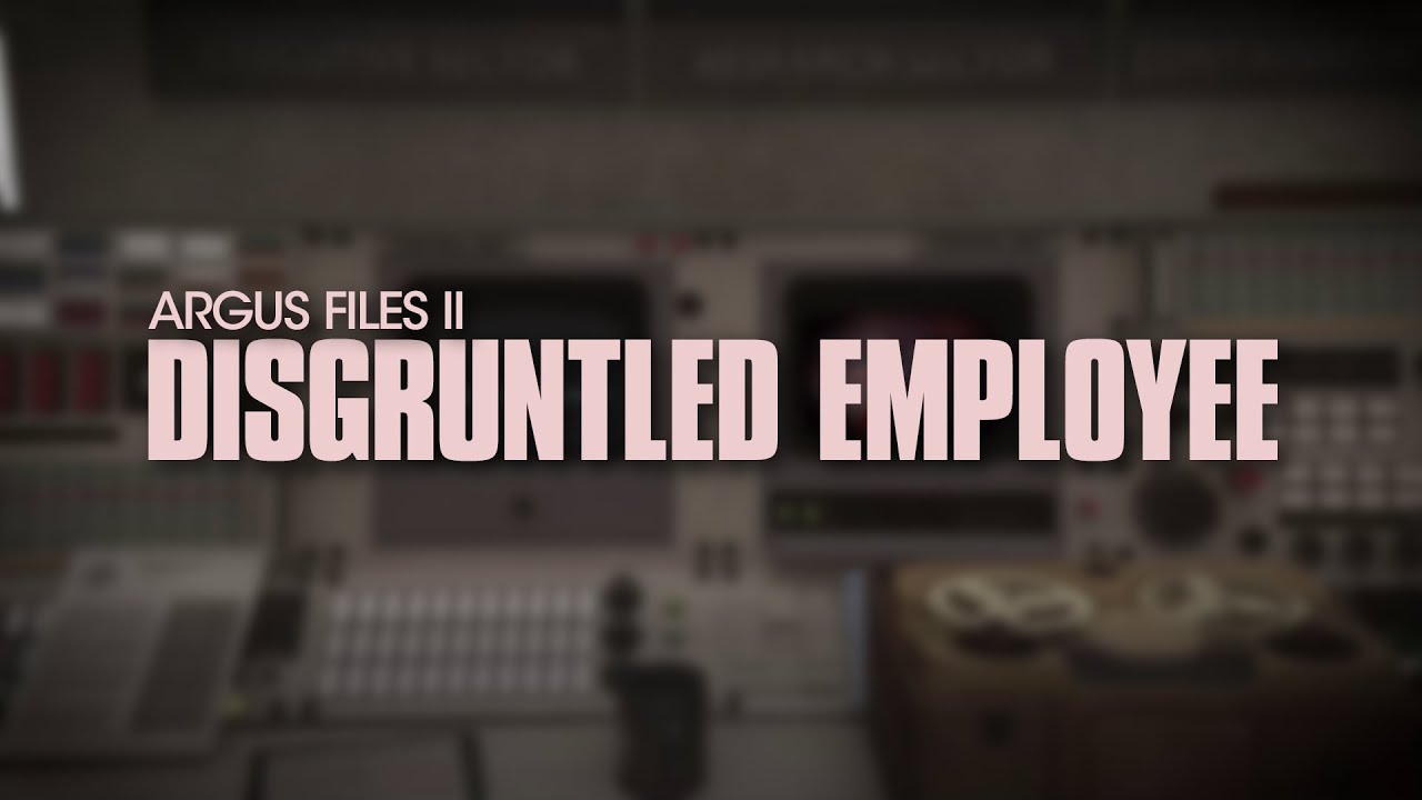 Argus Files | Disgruntled Employee
