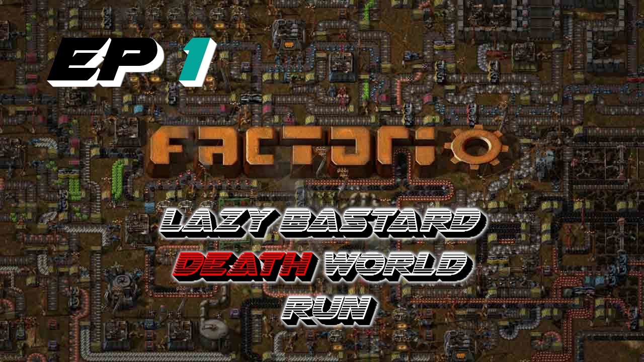 FACTORIO LAZY BASTARD DEATH WORLD RUN EP 1 - YouTube