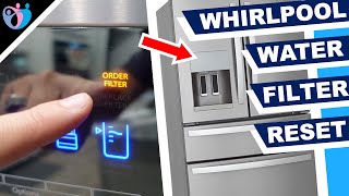 how to reset whirlpool refrigerator water filter