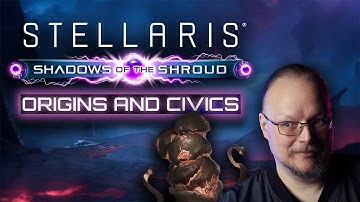 Origins & Civics Breakdown | Stellaris: Shadows of the Shroud