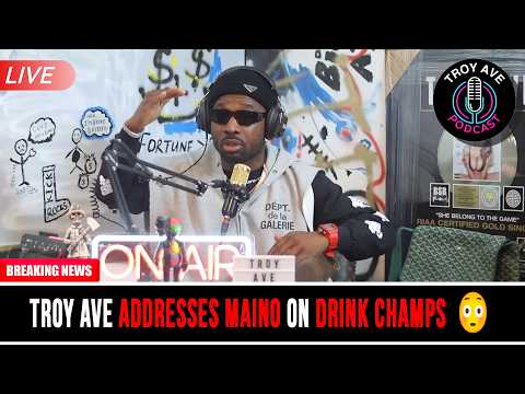 Troy Ave DEMOLISHES Maino Drink Champs Interview - EP 39 | #TroyAvePodcast