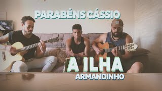 A Ilha - Armandinho (cover)  Parabéns Cássio | Um canto, um violão.