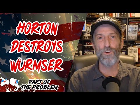 Dave Smith | Horton Destroys Wurmser | Part Of The Problem 1341