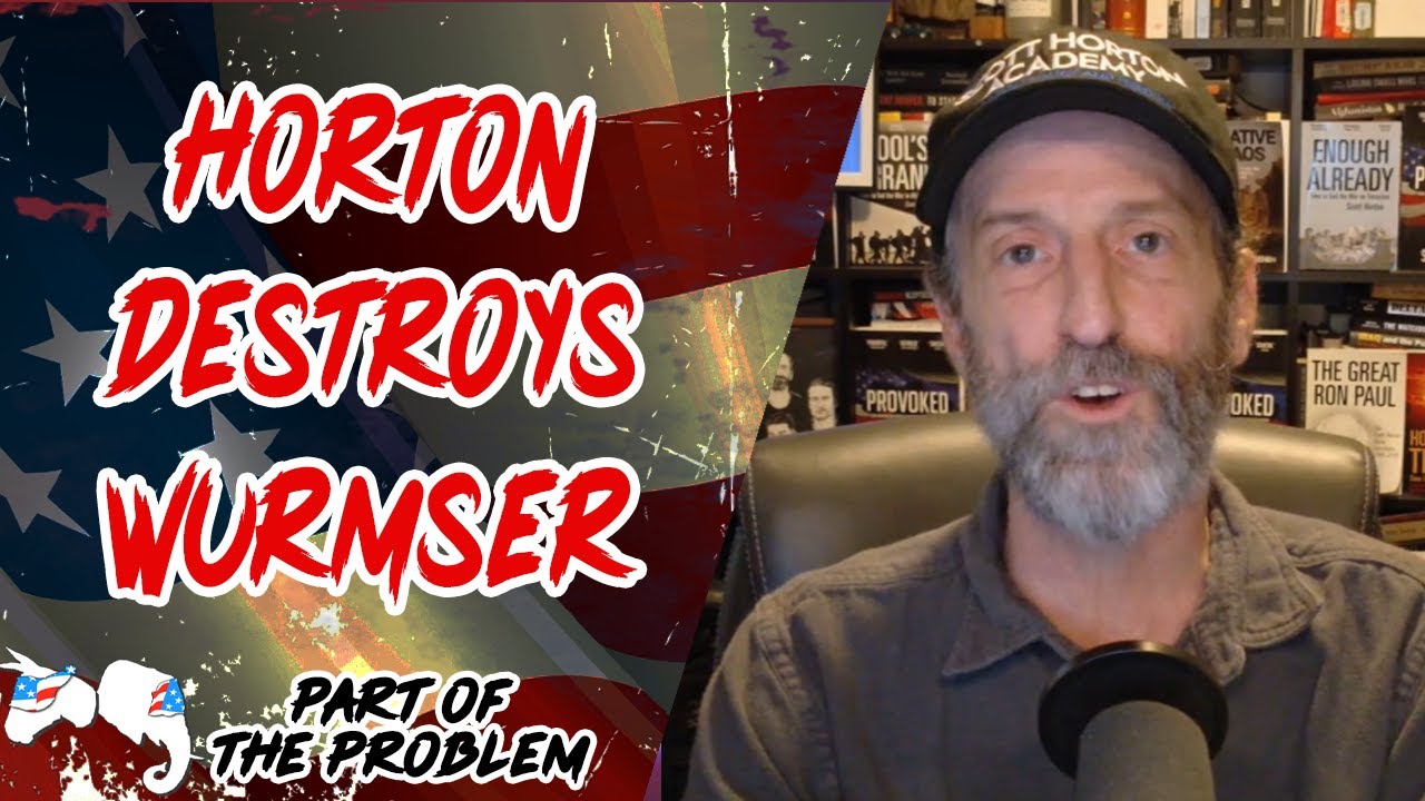 Dave Smith | Horton Destroys Wurmser | Part Of The Problem 1341