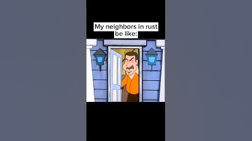My neighbors in rust be like...