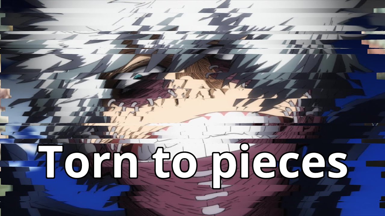 MHA- dabi (AMV) torn to pieces 
