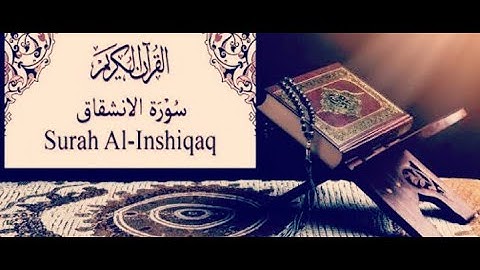 Surah Al-Inshiqaq (سورة الانشقاق) - Chapter 84!