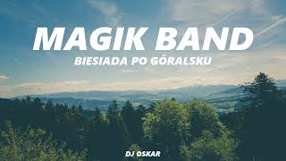 Video thumbnail of "SKŁADANKA GÓRALSKA / MAGIK BAND / BIESIADA / DJ OSKAR /2022"