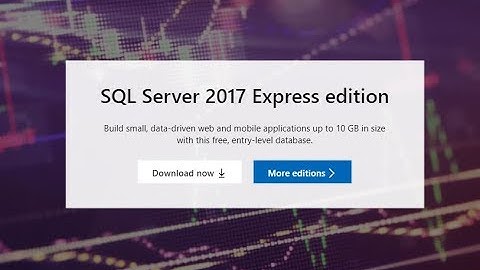 Install Microsoft SQL Server 2017 Express Edition and SQL Server Management Studio 18