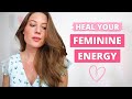 HOW TO HEAL YOUR FEMININE ENERGY // heal the wounded feminine and tap into your divine goddess