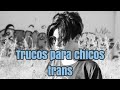 Trucos para Chicos Trans | Étienne FTM