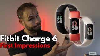 Fitbit Charge 6 First Impressions