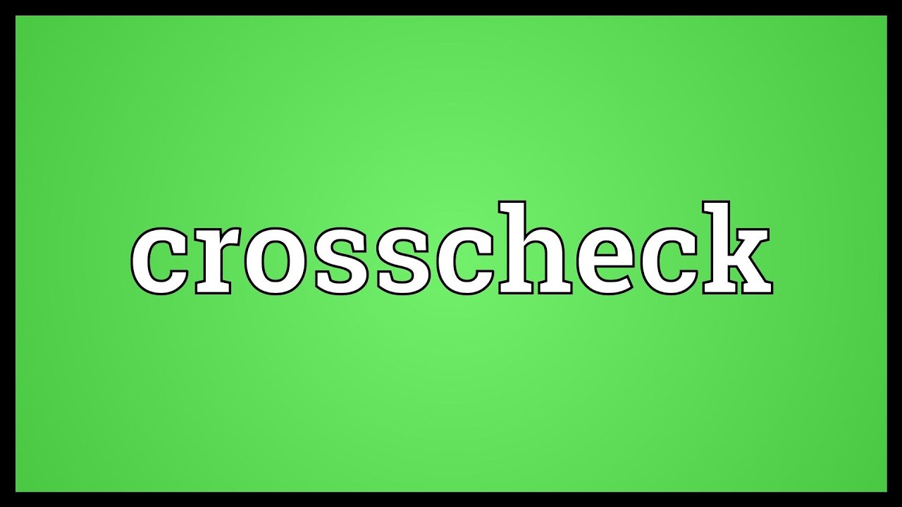 Crosscheck Meaning 