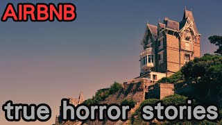 horror story | 3 AIRBNB HorrorStories | Strange Story｜Ghost story