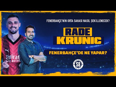 Rade Krunic, Fenerbahçe'ye Ne Katar? Orta Saha Nasıl Kurgulanır?