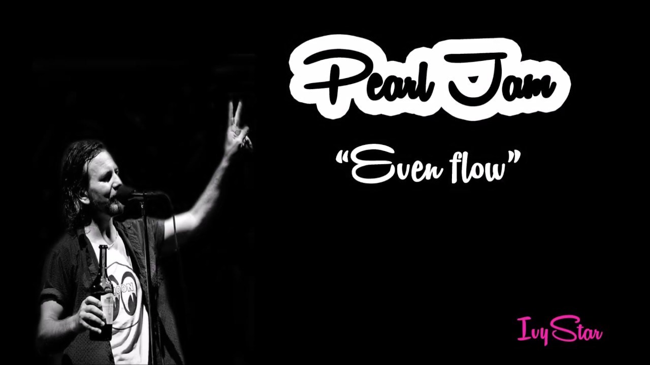 Pearl Jam Even Flow Lyrics Youtube