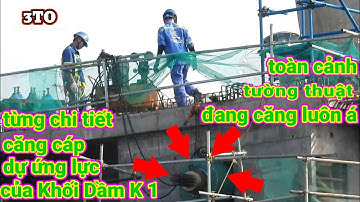 #199 Cận Cảnh Căng Cáp Dự Ứng Lực Khối Dầm K1,Trụ T16 "Vĩnh Long". "Phần1" Sáng 28 tháng 11, 2022.