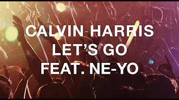Calvin Harris featuring Ne-Yo - "Let's Go"