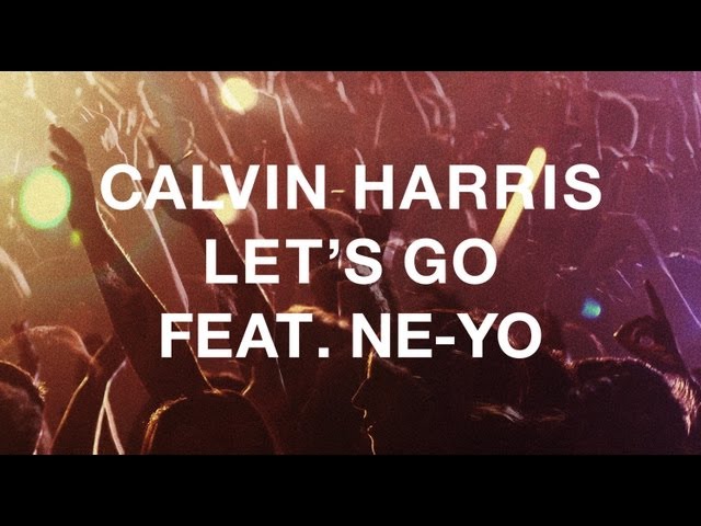 Calvin Harris featuring Ne-Yo - Let's Go class=
