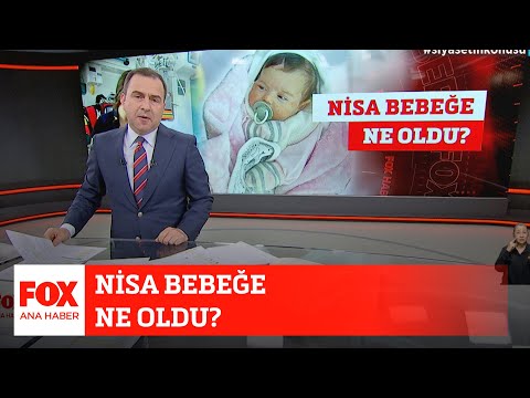 Nisa bebeğe ne oldu? 8 Nisan 2022 Selçuk Tepeli ile FOX Ana Haber