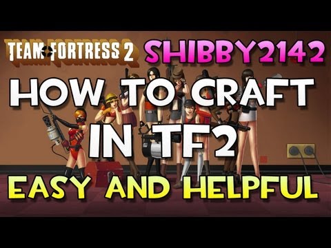 HOW TO CRAFT IN TF2 (Team Fortress 2)