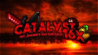 Catalyst 16x (TNT_SHAWNs 100 Sub Pack) Release