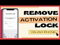 How to Remove iCloud Activation Lock on any iPhone and iOS