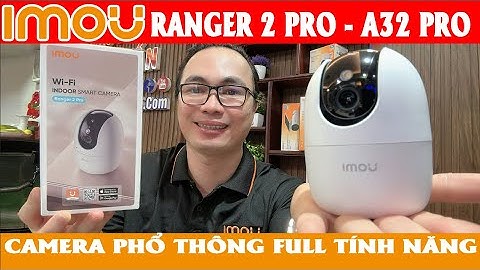 A-Z IMOU RANGER 2 PRO A32P PRO, CAMERA NÂNG CẤP XỊN XÒ FULL TÍNH NĂNG, #imoua32 #a32pro #ranger2pro