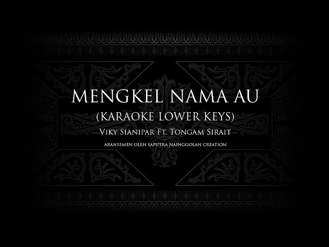 Mengkel Nama Au (Karaoke Lower Keys) Viky Sianipar ft. Tongam Sirait #KaraokeLaguBatak class=