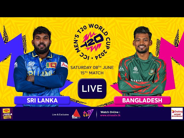 🔴 LIVE | #T20WorldCup | 15th Match | Sri Lanka vs Bangladesh  | Sirasa TV class=