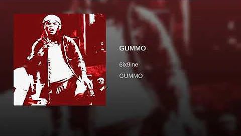 6IX9INE- GUMMO (audio)