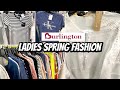 BURLINGTON SHOP WITH ME LADIES SPRING FASHION * CLOTHES SHOPPING