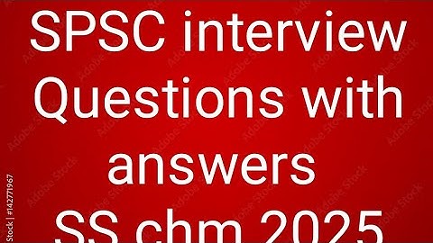 SPSC interview Questions with answers 2025 | SS chemistry interview @TheOrganicChemistryTutor