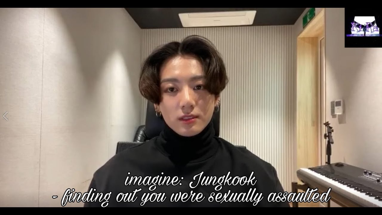 Bts imagine: Jungkook - finding out you were sexually assaulted