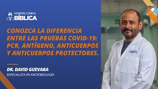 Diferencias entre pruebas PCR, Antígeno, y Anticuerpos