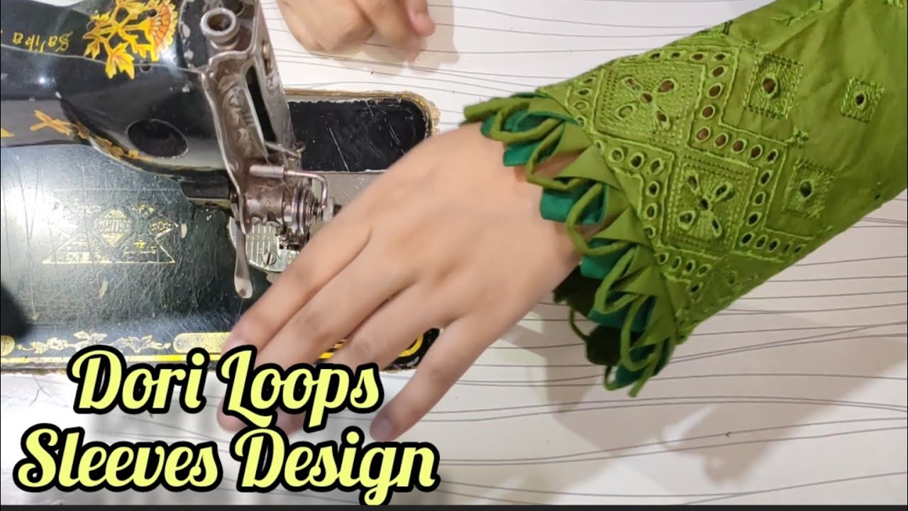 Dori  Loops Sleeves Design with new method_ embroidery dress sleeves_different sleeve_sleeve design